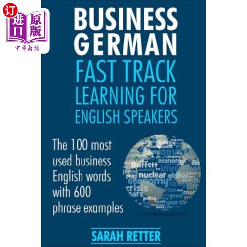 海外直订Business German: Fast Track Learning for English Speakers: The 100 most used Eng 商务德语：英语快速学习：10