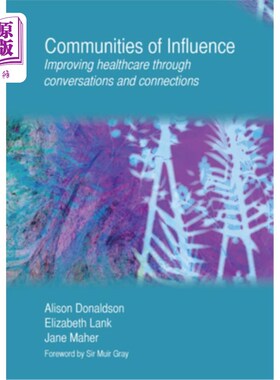 海外直订医药图书Communities of Influence: Improving Healthcare Through Conversations and Connect 影响力社区:通过对