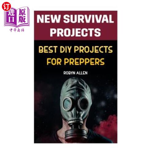 海外直订医药图书New Survival Projects: Best DIY Projects for Preppers 新的生存项目:为准备者最好的DIY项目