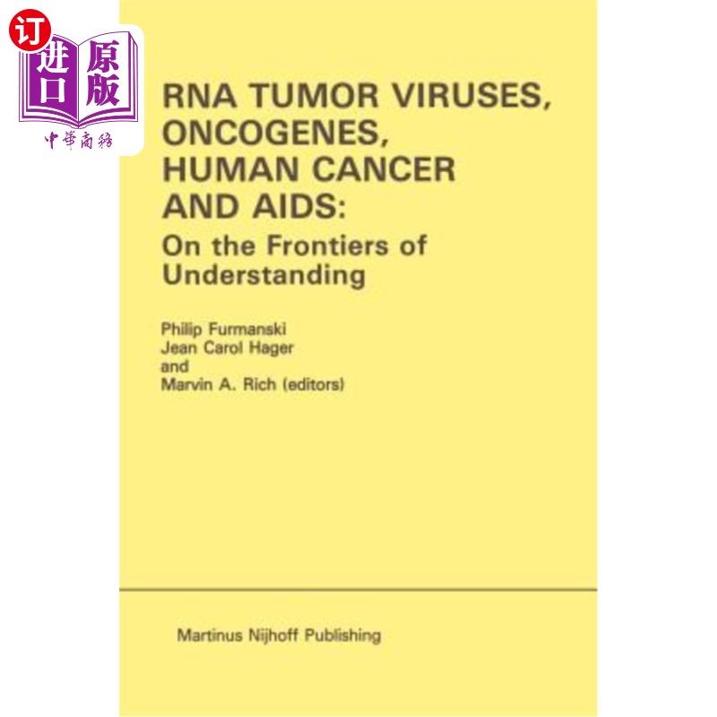 海外直订医药图书RNA Tumor Viruses, Oncogenes, Human Cancer and Aids: On the Frontiers of Underst RNA肿瘤病毒、癌基
