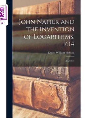 海外直订John Napier and the Invention of Logarithms, 1614; a Lecture 约翰·纳皮尔和对数的发明，1614年;一个讲座