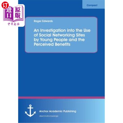 海外直订An Investigation into the Use of Social Networking Sites by Young People and the 一项关于年轻人使用社交网站