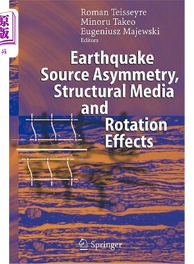 海外直订Earthquake Source Asymmetry, Structural Media and Rotation Effects