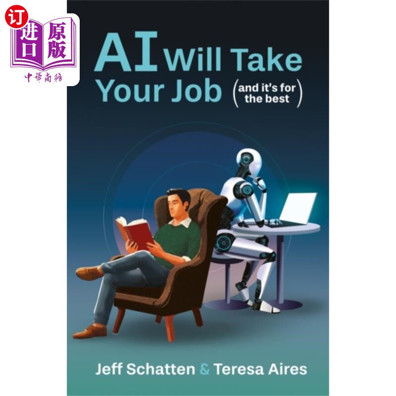 海外直订AI Will Take Your Job, and It's for the Best 人工智能将取代你的工作,这是最好的结果