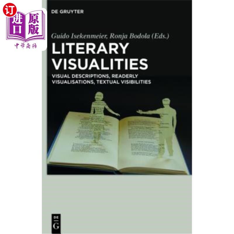 海外直订Literary Visualities: Visual Descriptions, Readerly Visualisations, Textual Visi 文学视觉:视觉描述，读者视