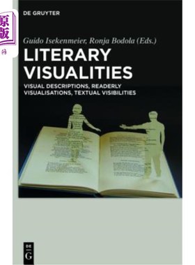 海外直订Literary Visualities: Visual Descriptions, Readerly Visualisations, Textual Visi 文学视觉:视觉描述，读者视