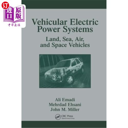 海外直订Vehicular Electric Power Systems: Land, Sea, Air, and Space Vehicles 车辆电力系统：陆地、海洋、空中和太空车