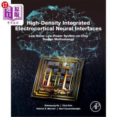 海外直订High-Density Integrated Electrocortical Neural Interfaces: Low-Noise Low-Power S 高密度集成皮层电神经接口: