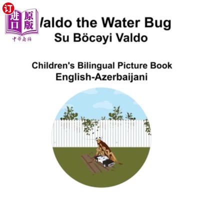 海外直订English-Azerbaijani Waldo the Water Bug / Su B?cəyi Valdo Children's Biling Waldo the