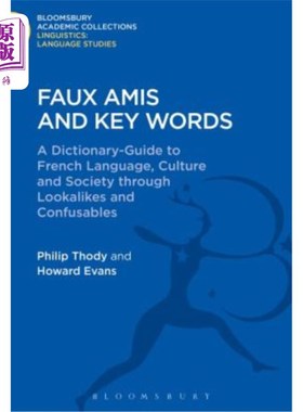 海外直订Faux Amis and Key Words: A Dictionary-Guide to French Life and Language Through  仿造阿米语和关键词：通过长