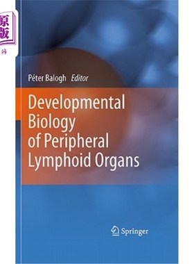 海外直订医药图书Developmental Biology of Peripheral Lymphoid Organs 外周淋巴器官的发育生物学