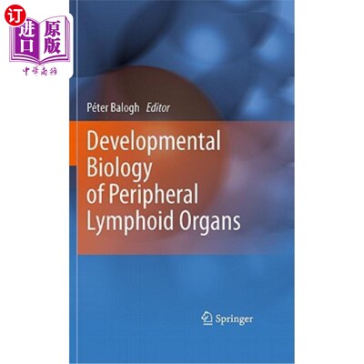 海外直订医药图书Developmental Biology of Peripheral Lymphoid Organs 外周淋巴器官的发育生物学