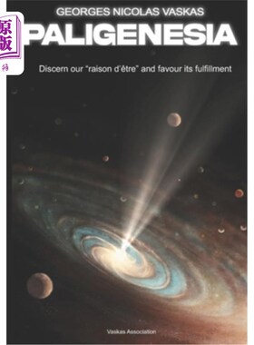 海外直订Paligenesia: Discern our raison d'être and favour its fulfillment Paligenesia:辨别我们的理由être，并支持它