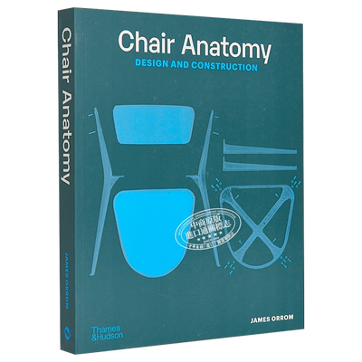 预售 Chair Anatomy: Design and Construction 进口艺术 椅子解剖学：设计与构造 T&H 产品设计 工业设计【中商原版】