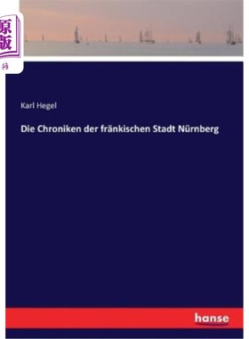 海外直订德语 Die Chroniken der fr?nkischen Stadt Nürnberg 法国佬的纪事?nk纽伦堡市