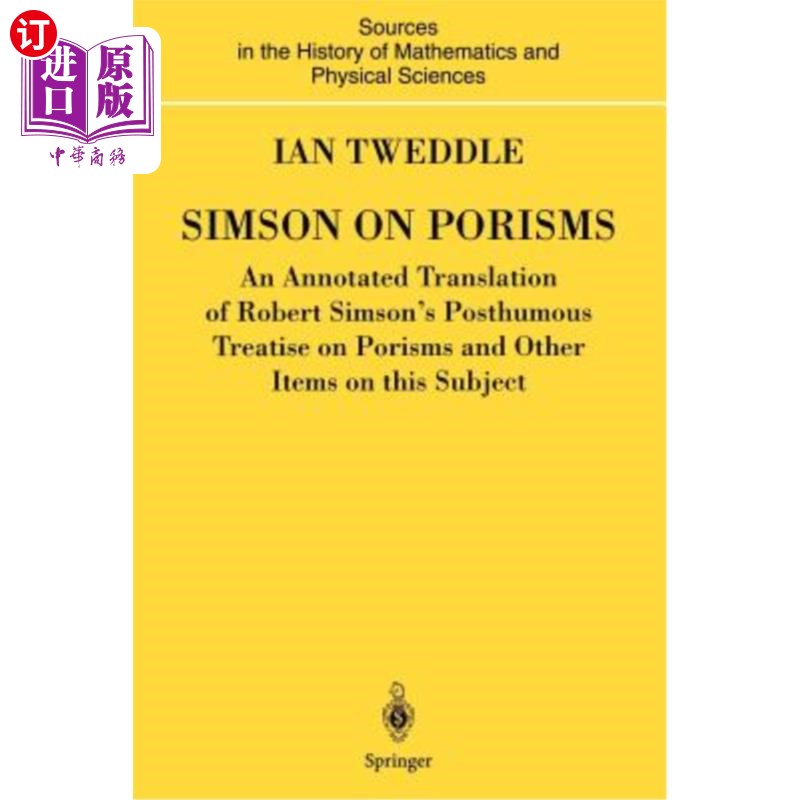 海外直订Simson on Porisms: An Annotated Translation of Robert Simson's Posthumous Treati 西姆森论Porism