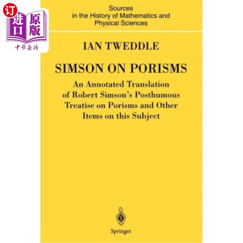 海外直订Simson on Porisms: An Annotated Translation of Robert Simson's Posthumous Treati 西姆森论Porism