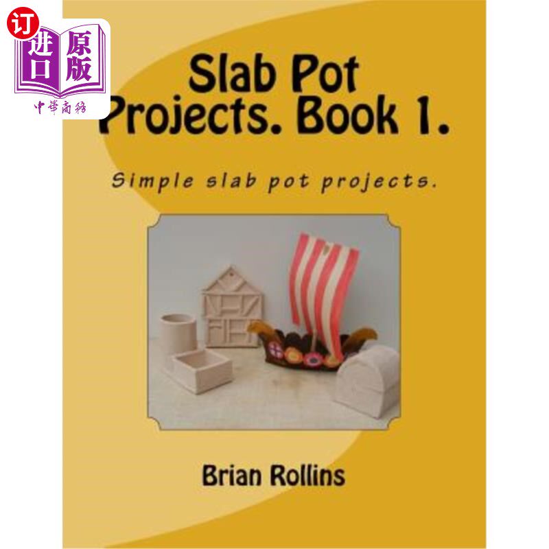 海外直订Slab Pot Projects. Book 1.: Simple slab pot projects. 平板锅项目。第一册：简单的平板锅项目。
