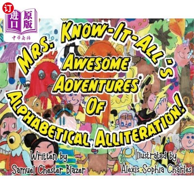 海外直订Mrs. Know-It-All's Awesome Adventures of Alphabetical Alliteration! 万事通夫人的奇妙冒险字母头韵!