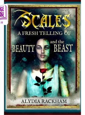 海外直订Scales: A Fresh Telling of Beauty and the Beast 鳞片:美女与野兽的新故事