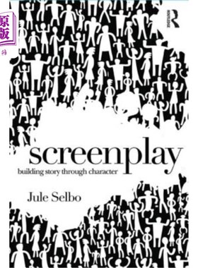 海外直订Screenplay: Building Story Through Character 剧本：通过人物塑造故事