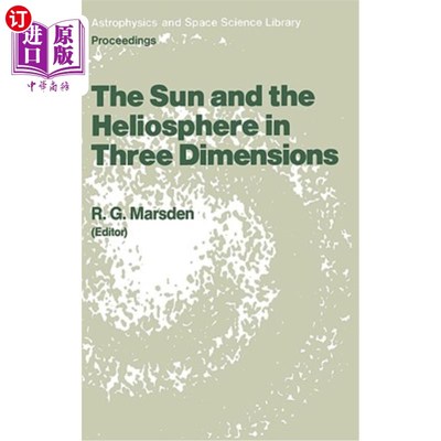 海外直订The Sun and the Heliosphere in Three Dimensions: Proceedings of the Xixth Eslab  三维的太阳和日球层:1985年