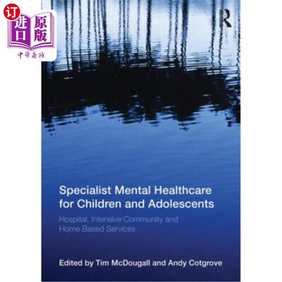 海外直订医药图书Specialist Mental Healthcare for Children and Adolescents: Hospital, Intensive C 儿童和青少年心理保