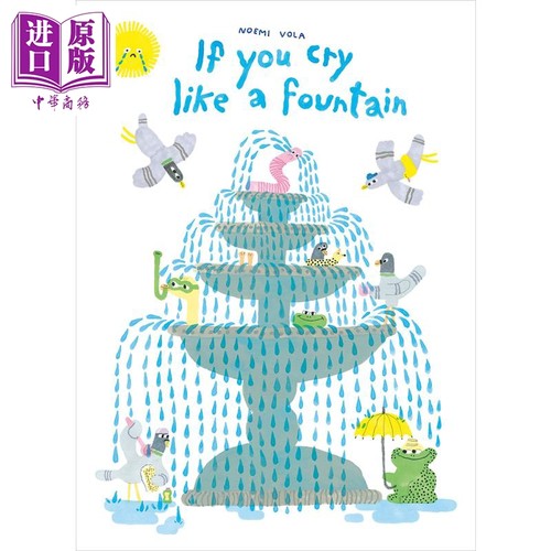 Noemi Vola：If You Cry like a Fountain 如果你像喷泉一样哭泣 英文原版 精品绘本 儿童故事 4-6岁【中商原版】