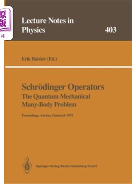 海外直订Schr?dinger Operators the Quantum Mechanical Many-Body Problem: Proceedings of a 施尔？丁格算子量子力学多体