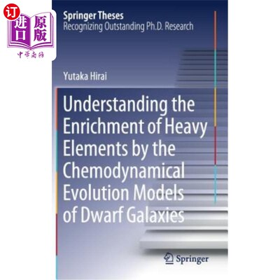 海外直订Understanding the Enrichment of Heavy Elements by the Chemodynamical Evolution M 用矮星系的化学动力学演化模型来