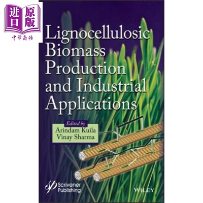 现货 木质类生物质的生产与工业应用 Lignocellulosic Biomass Production And Industrial Applications 英文原版 Arindam Kuila