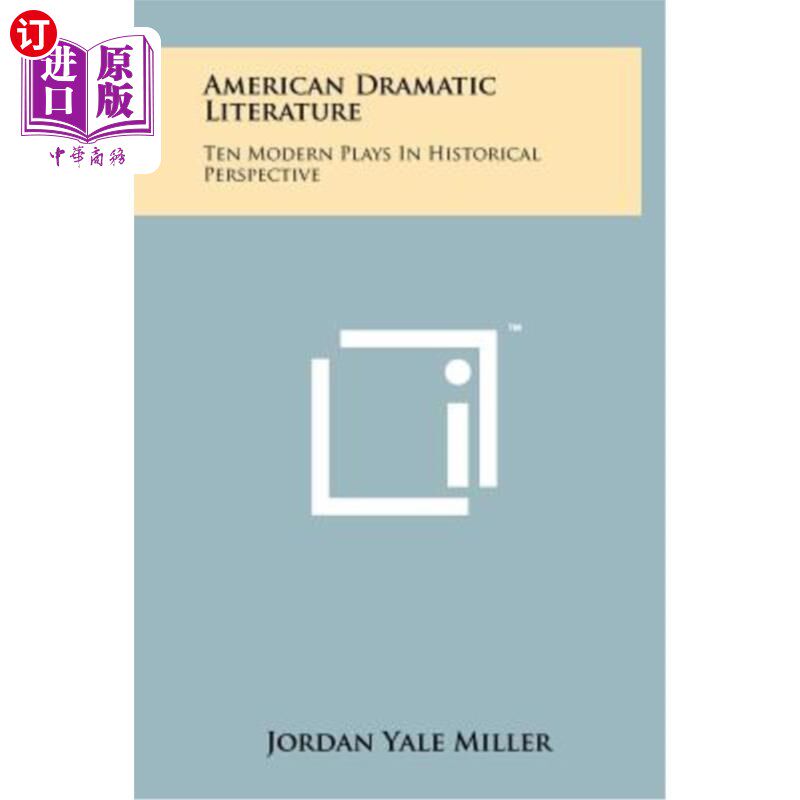 海外直订American Dramatic Literature: Ten Modern Plays in Historical Perspective 美国戏剧文学：历史视野中的十大现代