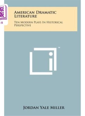 海外直订American Dramatic Literature: Ten Modern Plays in Historical Perspective 美国戏剧文学：历史视野中的十大现代