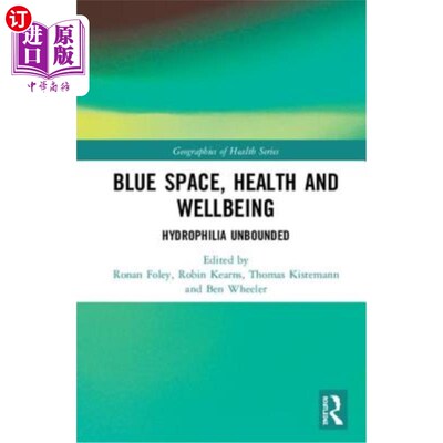 海外直订Blue Space, Health and Wellbeing: Hydrophilia Unbounded 蓝色空间，健康和幸福:亲水无界