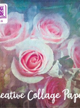 海外直订Creative Collage Papers: 40 Unique Original Nature Themed Sheets For Mixed Media 创意拼贴论文:40独特的原始