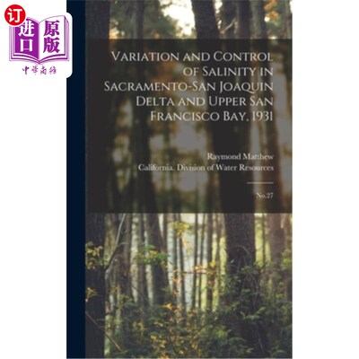 海外直订Variation and Control of Salinity in Sacramento-San Joaquin Delta and Upper San  萨克拉门托-圣华金三角洲和