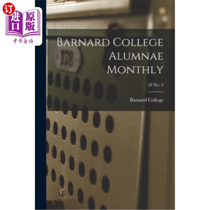 海外直订Barnard College Alumnae Monthly; 28 No. 3巴纳德学院校友月刊;28日3号