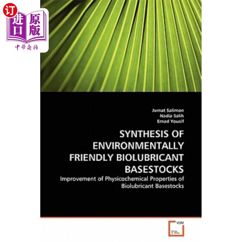 海外直订Synthesis of Environmentally Friendly Biolubricant Basestocks 环保型生物润滑油基础油的合成