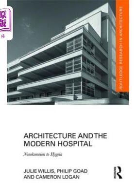 海外直订Architecture and the Modern Hospital: Nosokomeion to Hygeia 建筑与现代医院:从医院到卫生