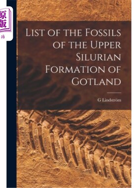 海外直订List of the Fossils of the Upper Silurian Formation of Gotland 哥特兰上志留统化石一览表