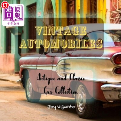 海外直订Antique and Classic Car Collection - Vintage Automobiles - Cool Designs and Mode 古董和经典汽车收集-古董汽