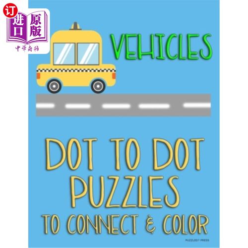 海外直订Vehicles: Dot to Dot Puzzles to Connect & Color: Cars and Construction Trucks: F 车辆：点对点拼图连接和颜色