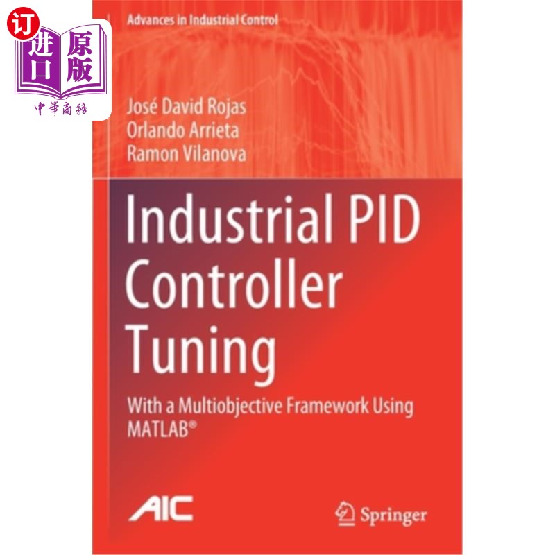 海外直订Industrial Pid Controller Tuning: With a Multiobjective Framework Using Matlab(r 工业Pid控制器整定