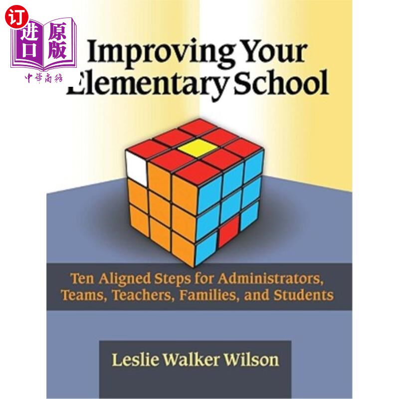 海外直订Improving Your Elementary School: Ten Aligned Steps for Administrators, Teams, T 改善你的小学：管理者、团队
