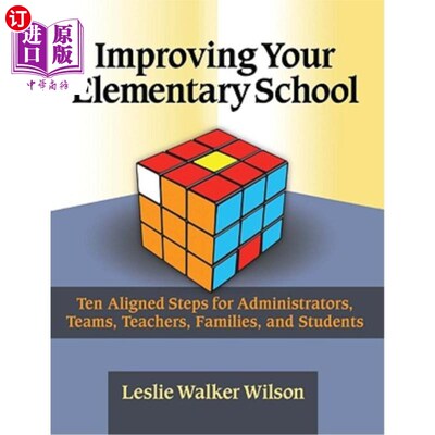 海外直订Improving Your Elementary School: Ten Aligned Steps for Administrators, Teams, T 改善你的小学：管理者、团队