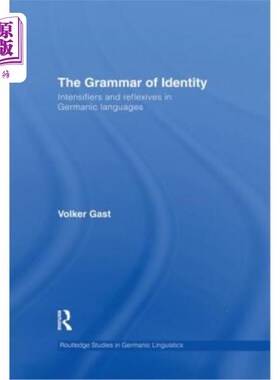 海外直订The Grammar of Identity: Intensifiers and Reflexives in Germanic Languages 身份语法：日耳曼语言中的加强词和