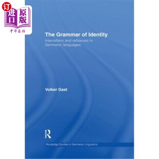 海外直订The Grammar of Identity: Intensifiers and Reflexives in Germanic Languages 身份语法：日耳曼语言中的加强词和