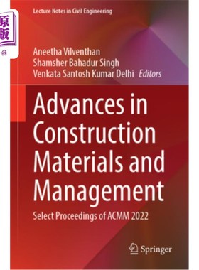 海外直订Advances in Construction Materials and Management: Select Proceedings of Acmm 20 建筑材料与管理进展:美国建