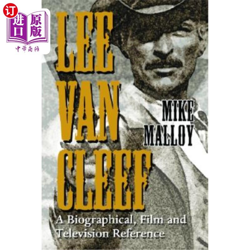 海外直订Lee Van Cleef: A Biographical, Film and Television Reference 李·范·克利夫：传记、电影和电视参考