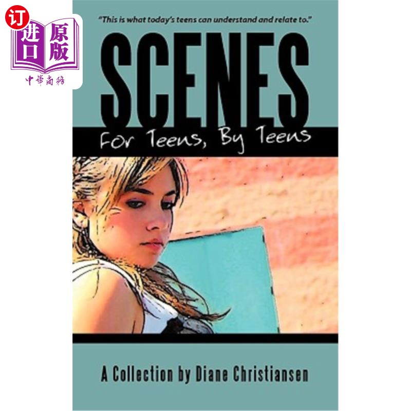 海外直订Scenes for Teens, by Teens: A Collection by Diane Christiansen 青少年场景：黛安·克里斯蒂安的收藏 书籍/杂志/报纸 艺术类原版书 原图主图